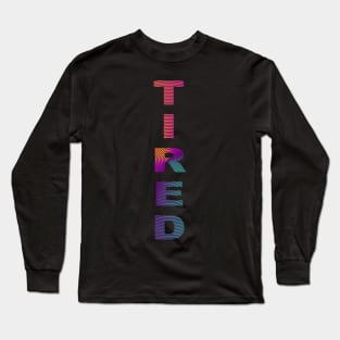 War of tired body and energetic soul Long Sleeve T-Shirt